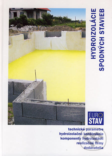 Kniha: Hydroizolácie spodných stavieb (Gabriela Adamská a kolektív). Eurostav, 2006