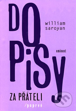 Levně Dopisy za přáteli poprvé - William Saroyan - kniha z kategorie Životopisy