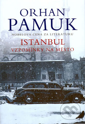 Istanbul - vzpomínky na město - Orhan Pamuk, BB/art, 2007