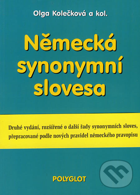 Levně Německá synonymní slovesa (Druhé vydání, rozšířené o další řady synonymních sloves, přepracované podle nových pravidel německého pravopisu) - kniha z…