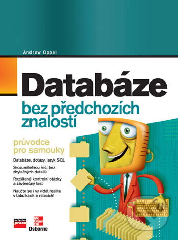 Kniha: Databáze bez předchozích znalostí (Andrew Oppel). Computer Press, 2006