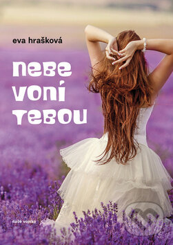 Levně Nebe voní tebou - Eva Hrašková - kniha z kategorie Spoločenská beletria