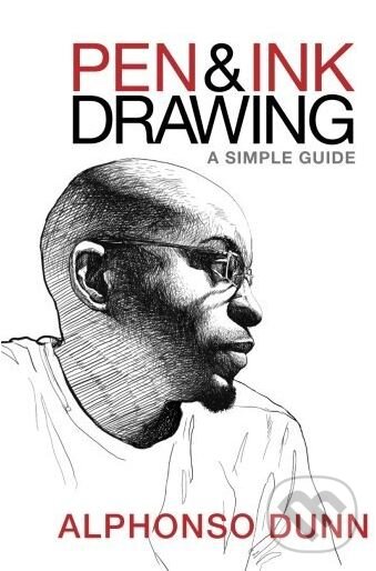 Kniha: Pen and Ink Drawing - A Simple Guide (Alphonso Dunn)
