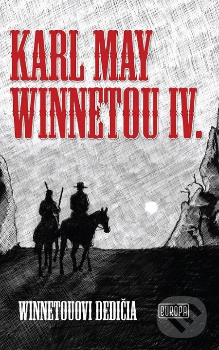 Winnetou IV. - Karl May, Martin Vrabec (ilustrácie), Európa, 2018