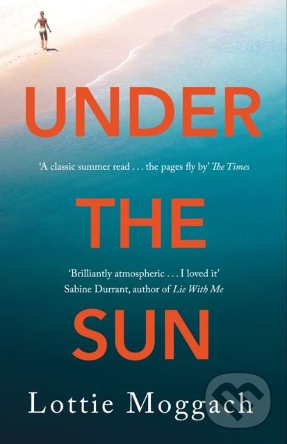 Levně Under the Sun - Lottie Moggach - kniha z kategorie Thrillery