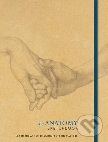 The Anatomy Sketchbook, Ilex, 2018