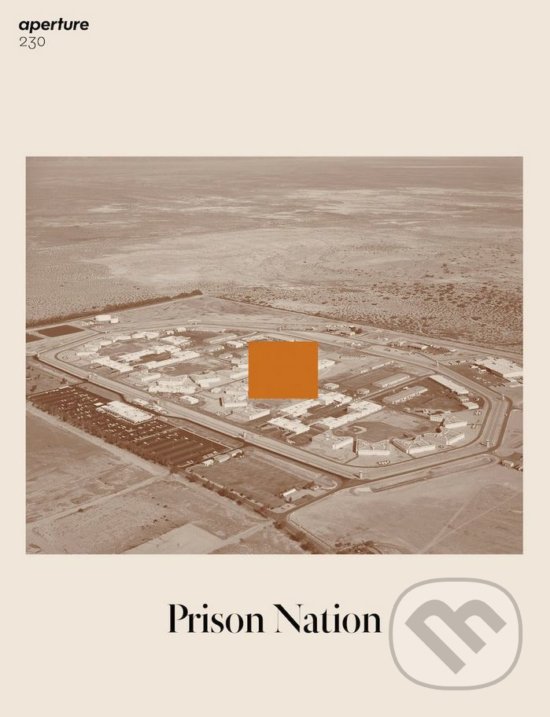 Levně Prison Nation (Aperture 230) - Michael Famighetti - kniha z kategorie Fotografie