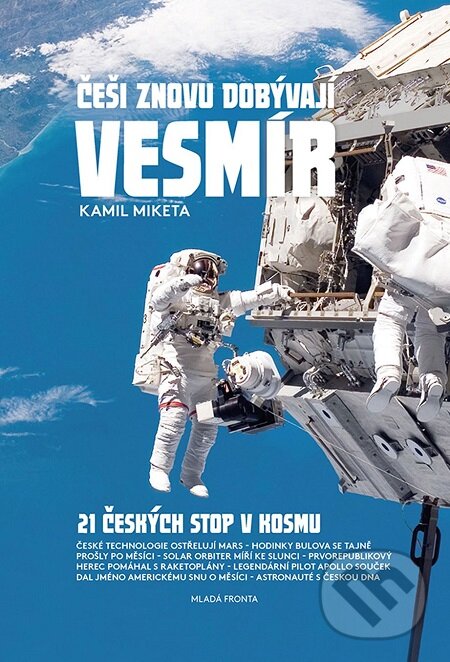 E-kniha: Češi znovu dobývají vesmír (Kamil Miketa). Mladá fronta, 2018