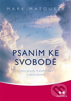 Levně Psaním ke svobodě (Cesta pravdy, transformace a sebenalezení) - kniha z kategorie Spiritualita