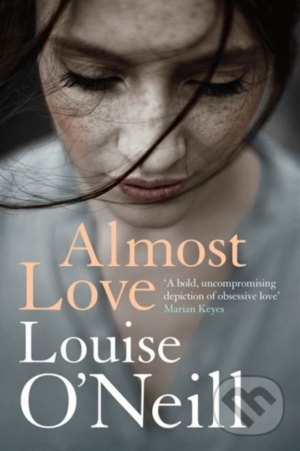 Levně Almost Love - Louise O'Neill - kniha z kategorie Beletria
