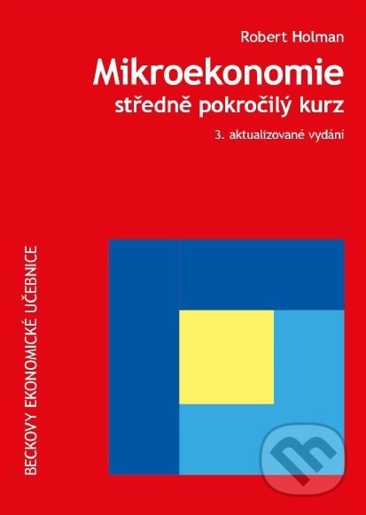 Levně Mikroekonomie (3. aktualizované vydání) - Robert Holman - kniha z kategorie Vysoké školy
