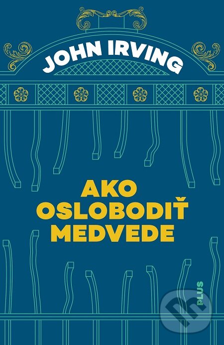 E-kniha: Ako oslobodiť medvede (John Irving). Plus, 2018