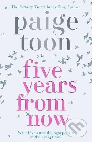 Levně Five Years From Now - Paige Toon - kniha z kategorie Beletria