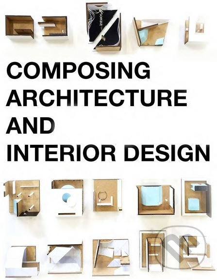 Levně Composing Architecture and Interior Design - Simos Vamvakidis - kniha z kategorie Architektúra