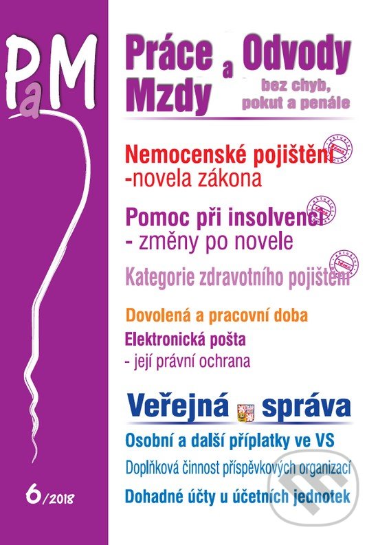 Práce a mzdy, odvody 6/2018 (CZ) (Poradce s.r.o.). Poradce s.r.o., 2018