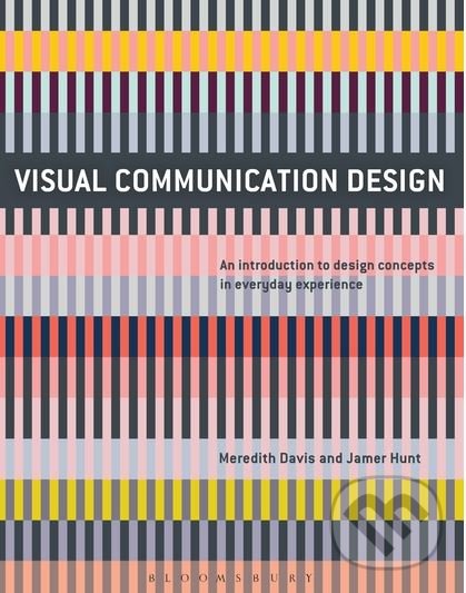 Kniha: Visual Communication Design (Meredith Davis a Jamer Hunt)