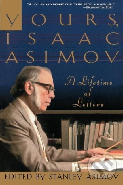 Kniha: Yours, Isaac Asimov (Stanley Asimov). Crown, 1996