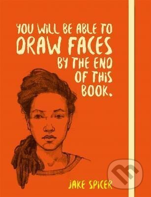 You Will be Able to Draw Faces by the End of This Book koupíte na Martinus.cz
