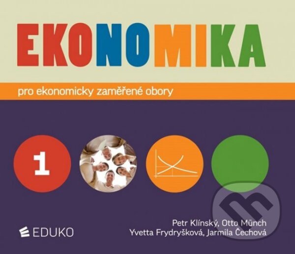Kniha: Ekonomika 1 pro ekonomické obory SŠ (Otto Münch a Petr Klínský). Eduko
