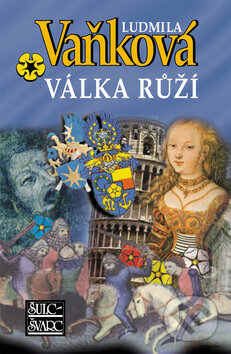 Kniha: Válka růží (Ludmila Vaňková). Šulc - Švarc, 2006