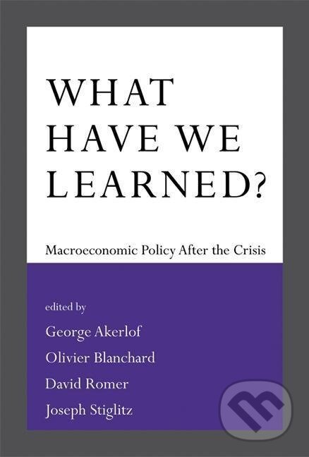 Kniha: What Have We Learned? (George A. Akerlof). MIT Press, 2016