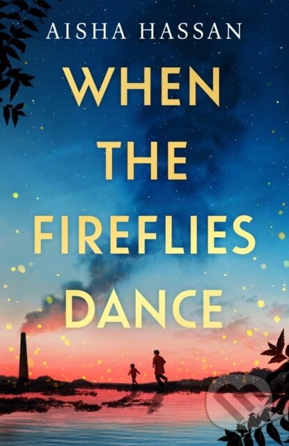 Levně When the Fireflies Dance (The extraordinary and enthralling book club debut of 2025 you don't want to miss!) - kniha z kategorie Beletria