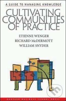 Levně Cultivating Communities of Practice : A Guide to Managing Knowledge