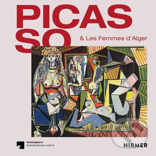 Levně Picasso & Les Femmes D'Alger - Staatliche Museen zu Berlin - kniha z kategorie Umenie, dizajn a architektúra