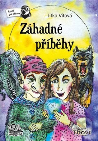 Levně Záhadné příběhy - Jitka Vítová, Tereza Kaplanová Valášková (ilustrátor) - kniha z kategorie Beletria