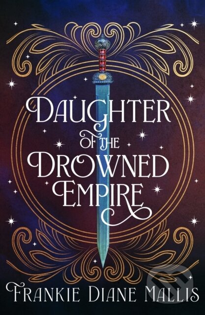Levně Daughter of the Drowned Empire (Discover your next BookTok romantasy obsession in this mesmerising tale of forbidden love and deadly court politics) …
