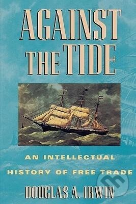 Kniha: Against the Tide (Douglas A. Irwin). Princeton University Press, 1998