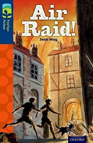 Levně Oxford Reading Tree TreeTops Fiction 14 More Pack A Air Raid!
