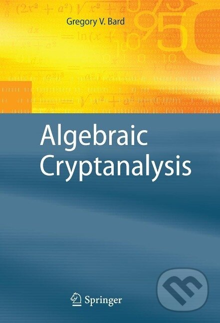 Kniha: Algebraic Cryptanalysis (Gregory Bard). Springer Verlag, 2009