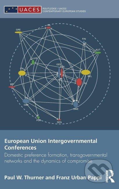 Kniha: European Union Intergovernmental Conferences (Paul W. Thurner). Routledge, 2009