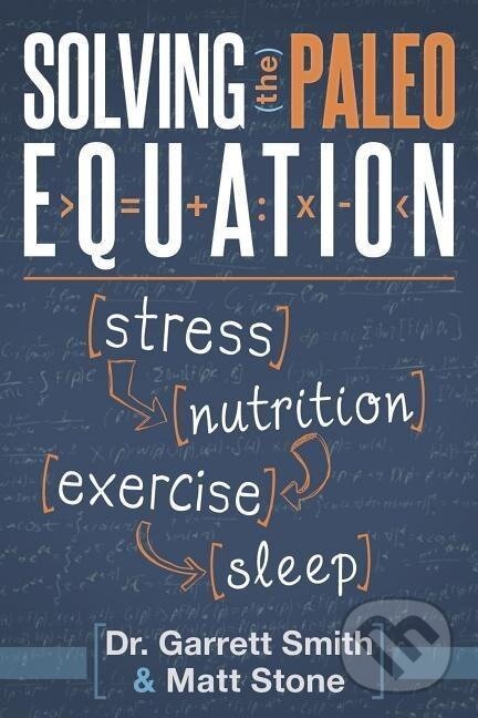 Kniha: Solving the Paleo Equation (Garrett Smith). , 2014