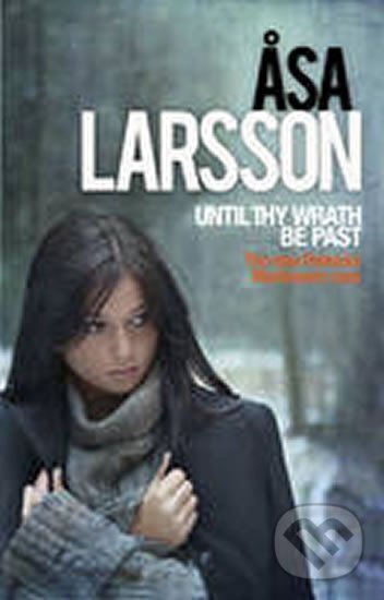 Kniha: Until Thy Wrath be Past (Asa Larssonová). MacLehose Press