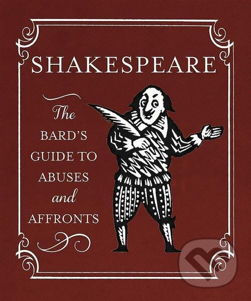 Kniha: Shakespeare: The Bard's Guide to Abuses and Affronts (Miniature Editions) (Running Press)