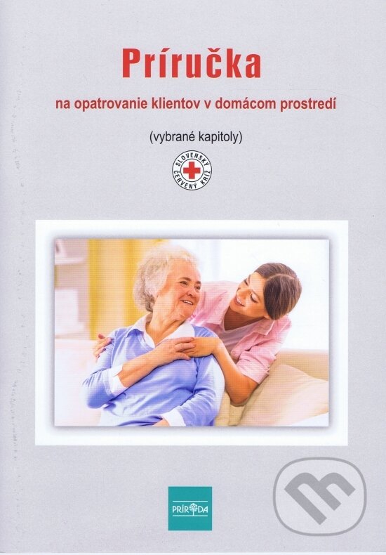 Levně Príručka na opatrovanie klientov v domácom prostredí (2. vydanie)