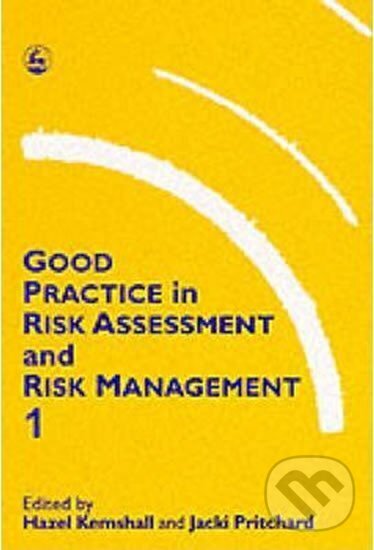 Kniha: Good Practice in Risk Assessment and Management 1 (Hazel Kemshall). Jessica Kingsley, 1995