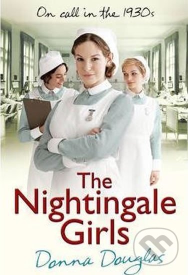 Levně The Nightingale Girls : (Nightingales 1) - Donna Douglasová