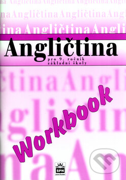 Kniha: Angličtina pro 9.r.ZŠ Workbook (Irena Balcarová a Marie Zahálková). SPN - pedagogické nakladatelství, 2002