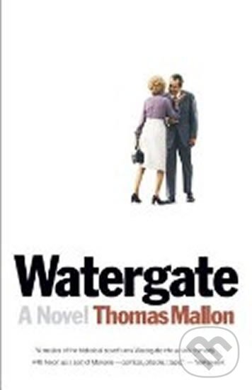 Kniha: Watergate: A Novel (Thomas Mallon). Random House, 2016