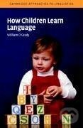 Levně How Children Learn Language - William O'Grady - kniha z kategorie Jazykové učebnice a slovníky