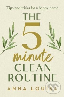 Levně The 5 Minute Clean Routine - Anna Louisa