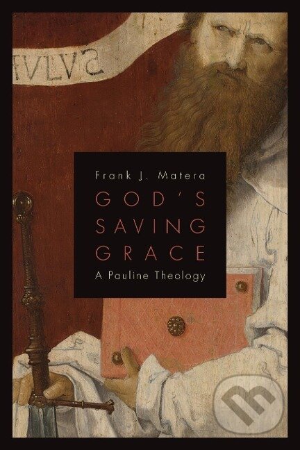 Kniha: God's Saving Grace (Frank J Matera). , 2012