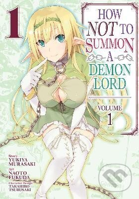 Kniha: How NOT to Summon a Demon Lord 1 (Yukiya Murasaki). Seven Seas, 2018
