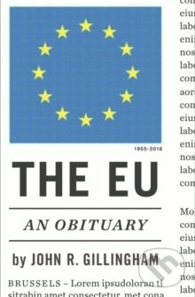 Kniha: The Eu : An Obituary (John Gillingham). Verso, 2018