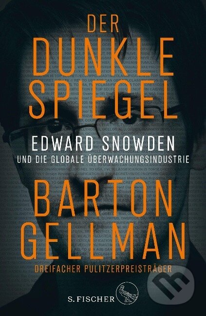 Kniha: Der dunkle Spiegel - Edward Snowden und die globale Überwachungsindustrie (Barton Gellman). , 2020