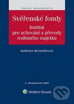 Kniha: Svěřenské fondy (Barbora Bednaříková). Wolters Kluwer, 2014