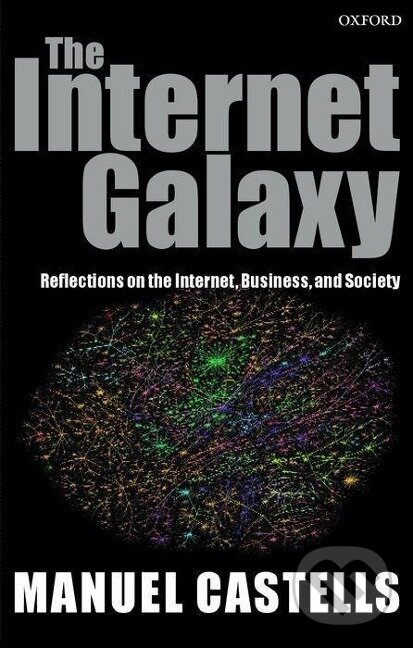 Kniha: The Internet Galaxy (Manuel Castells). OUP Oxford, 2002